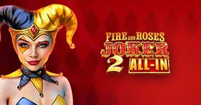 Fire and Roses Joker 2 All-In